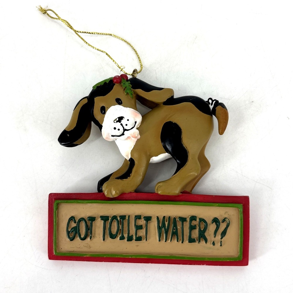 Funny Dog Christmas Ornament Holiday Decor "Got Toilet Water" Humor Puppy Xmas